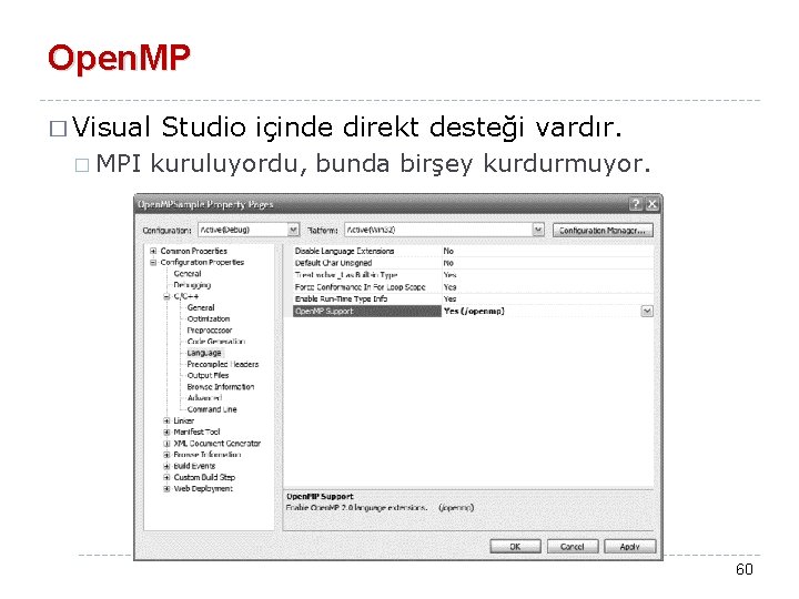 Open. MP � Visual � MPI Studio içinde direkt desteği vardır. kuruluyordu, bunda birşey