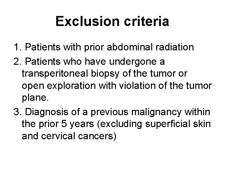Exclusion criteria 1. Patients with prior abdominal radiation 2. Patients who have undergone a