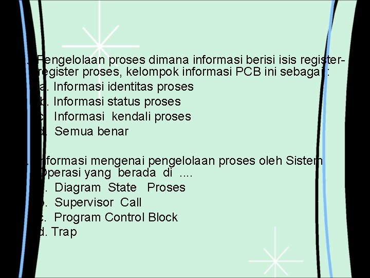 3. Pengelolaan proses dimana informasi berisi isis register proses, kelompok informasi PCB ini sebagai