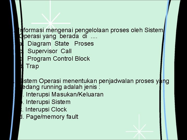 4. Informasi mengenai pengelolaan proses oleh Sistem Operasi yang berada di. . a. Diagram