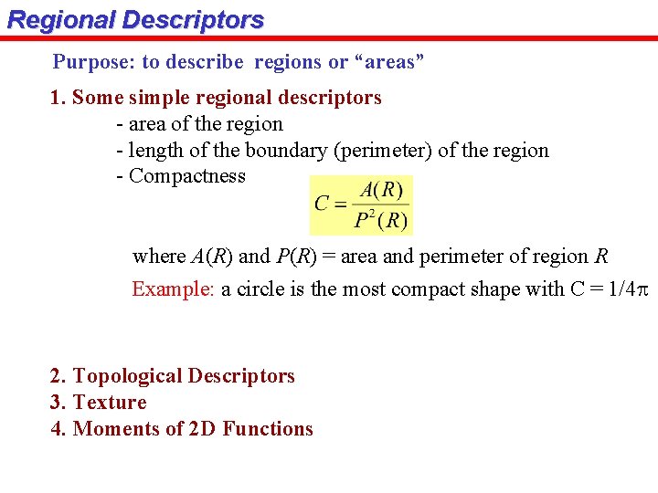 Regional Descriptors Purpose: to describe regions or “areas” 1. Some simple regional descriptors -