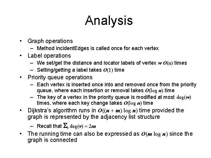 Analysis • Graph operations – Method incident. Edges is called once for each vertex