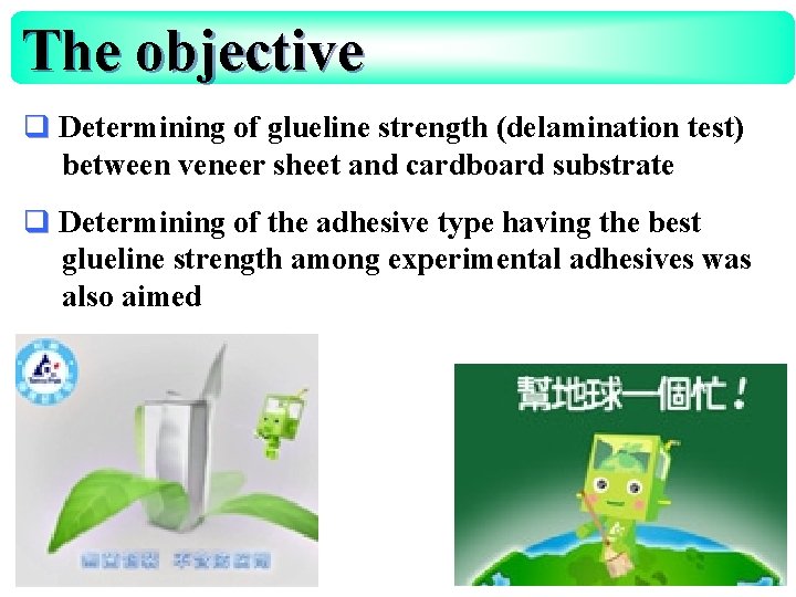 The objective q Determining of glueline strength (delamination test) between veneer sheet and cardboard