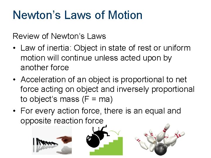 Newton’s Laws of Motion Review of Newton’s Laws • Law of inertia: Object in