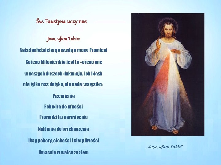 Św. Faustyna uczy nas Jezu, ufam Tobie: Najszlachetniejszą prawdą o mocy Promieni Bożego Miłosierdzia