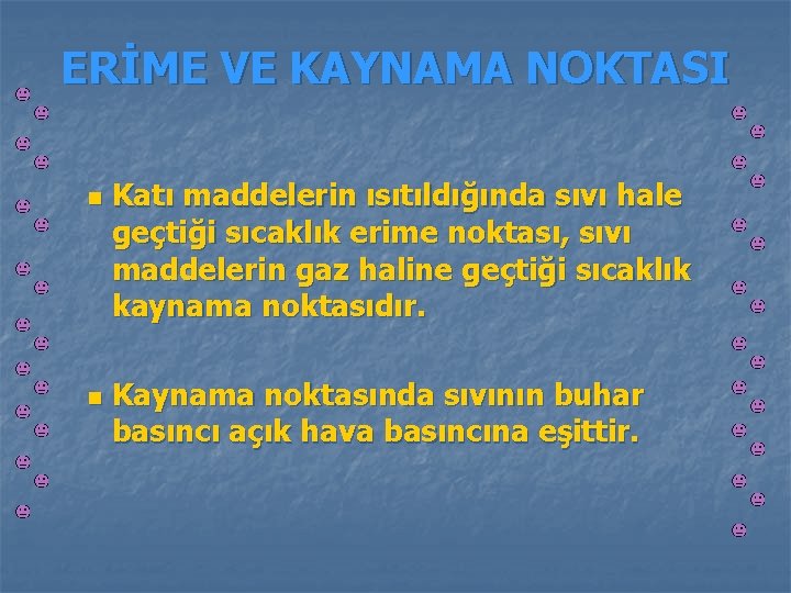 ERİME VE KAYNAMA NOKTASI n n Katı maddelerin ısıtıldığında sıvı hale geçtiği sıcaklık erime