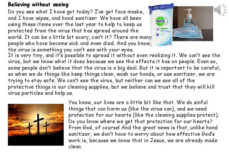 Believing without seeing Do you see what I have got today? I’ve got face