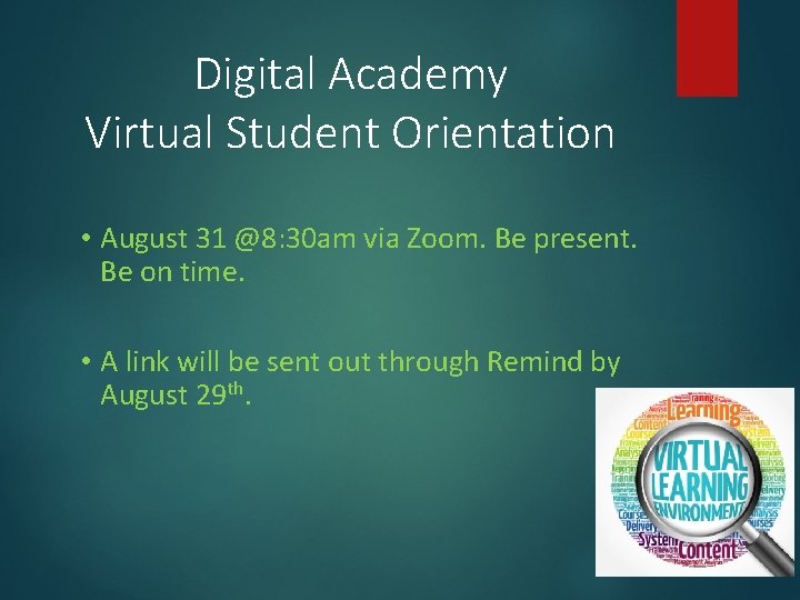 Digital Academy Virtual Student Orientation • August 31 @8: 30 am via Zoom. Be