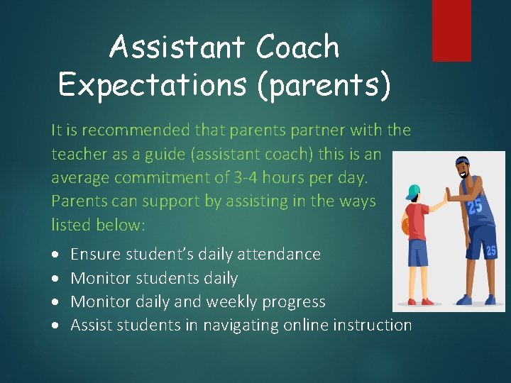 Assistant Coach Expectations (parents) It is recommended that parents partner with the teacher as