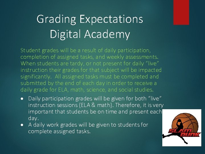 Grading Expectations Digital Academy Student grades will be a result of daily participation, completion