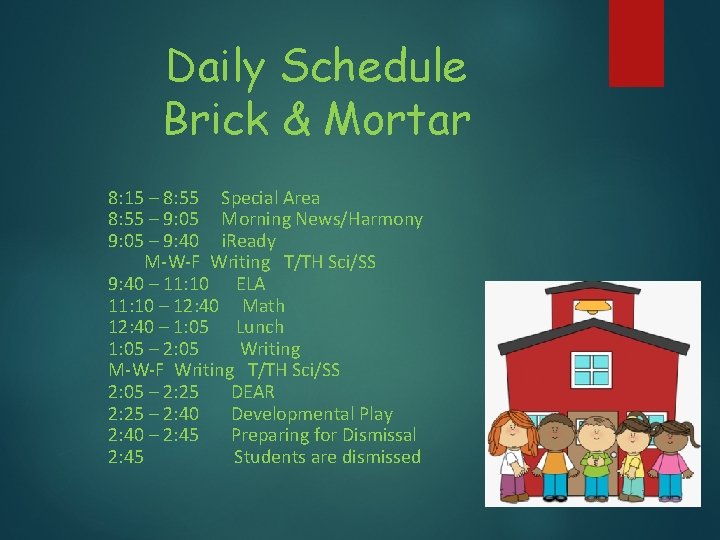 Daily Schedule Brick & Mortar 8: 15 – 8: 55 Special Area 8: 55