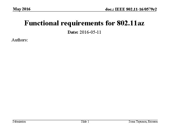 May 2016 doc. : IEEE 802. 11 -16/0579 r 2 Functional requirements for 802.