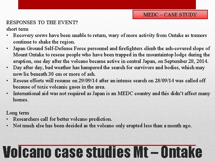 MEDC – CASE STUDY RESPONSES TO THE EVENT? short term • Recovery crews have