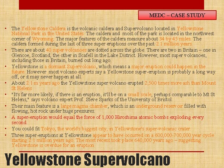 MEDC – CASE STUDY • The Yellowstone Caldera is the volcanic caldera and Supervolcano