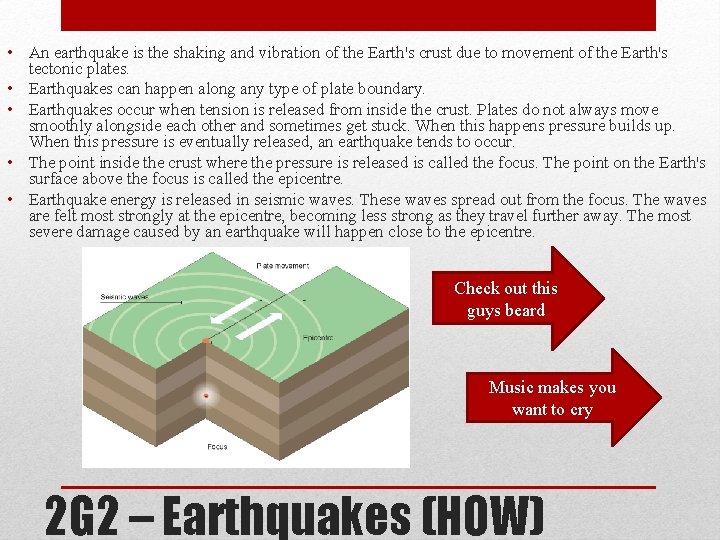  • An earthquake is the shaking and vibration of the Earth's crust due