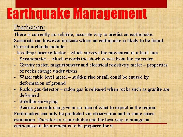 Earthquake Management Prediction: There is currently no reliable, accurate way to predict an earthquake.