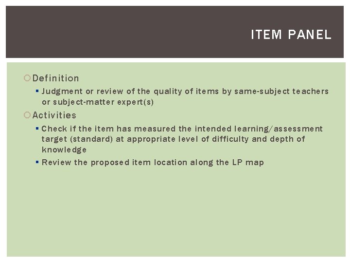 ITEM PANEL Definition § Judgment or review of the quality of items by same-subject