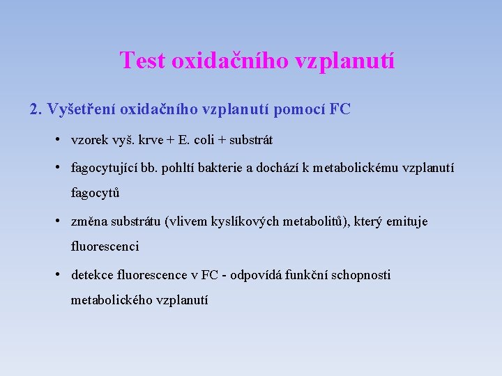 Test oxidačního vzplanutí 2. Vyšetření oxidačního vzplanutí pomocí FC • vzorek vyš. krve +