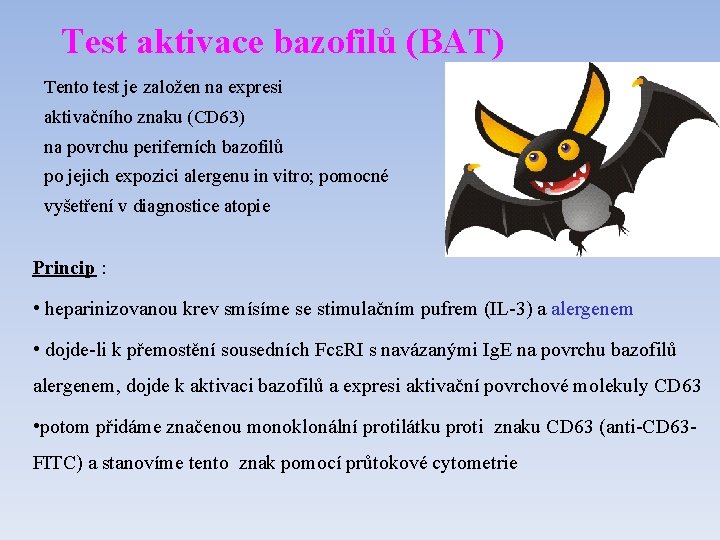Test aktivace bazofilů (BAT) Tento test je založen na expresi aktivačního znaku (CD 63)