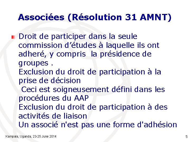 Associées (Résolution 31 AMNT) Droit de participer dans la seule commission d’études à laquelle