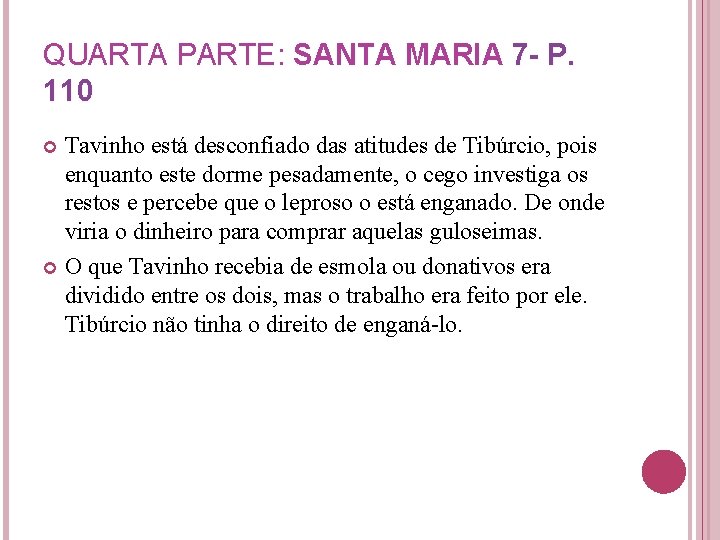 QUARTA PARTE: SANTA MARIA 7 - P. 110 Tavinho está desconfiado das atitudes de