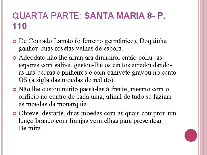 QUARTA PARTE: SANTA MARIA 8 - P. 110 De Conrado Lamão (o ferreiro germânico),
