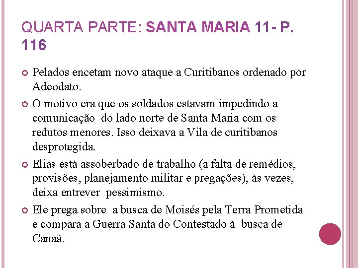 QUARTA PARTE: SANTA MARIA 11 - P. 116 Pelados encetam novo ataque a Curitibanos