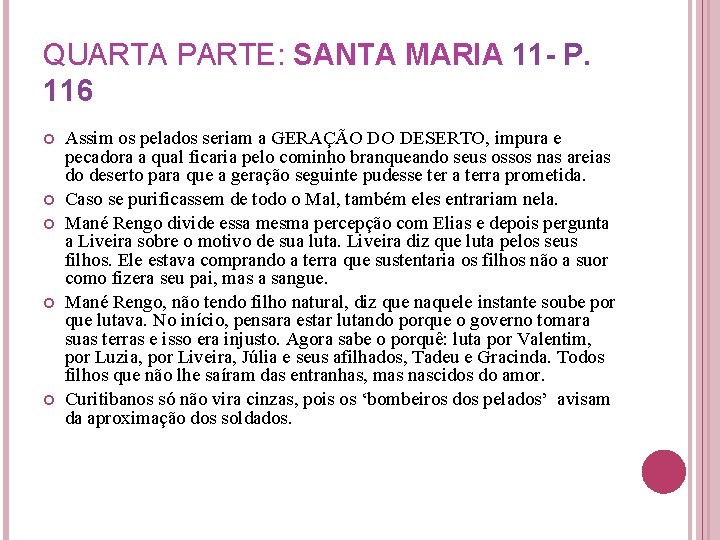 QUARTA PARTE: SANTA MARIA 11 - P. 116 Assim os pelados seriam a GERAÇÃO