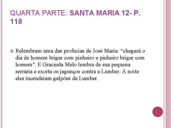 QUARTA PARTE: SANTA MARIA 12 - P. 118 Relembram uma das profecias de José