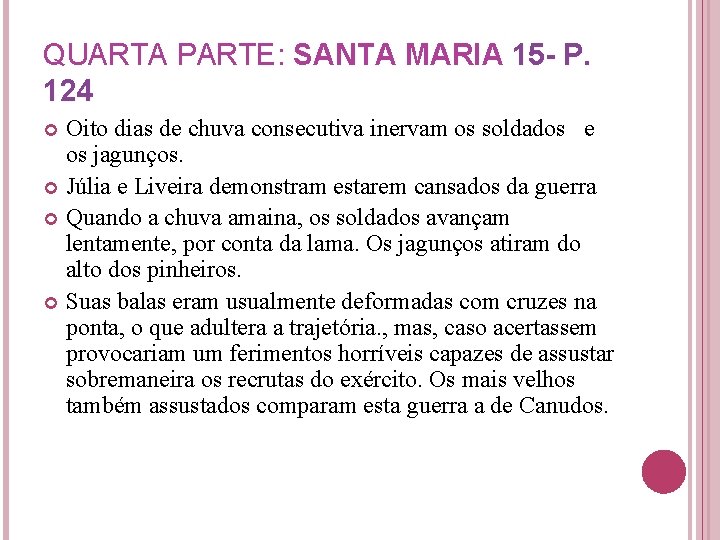 QUARTA PARTE: SANTA MARIA 15 - P. 124 Oito dias de chuva consecutiva inervam