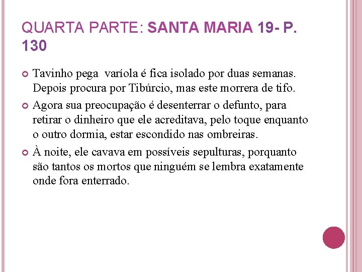 QUARTA PARTE: SANTA MARIA 19 - P. 130 Tavinho pega varíola é fica isolado