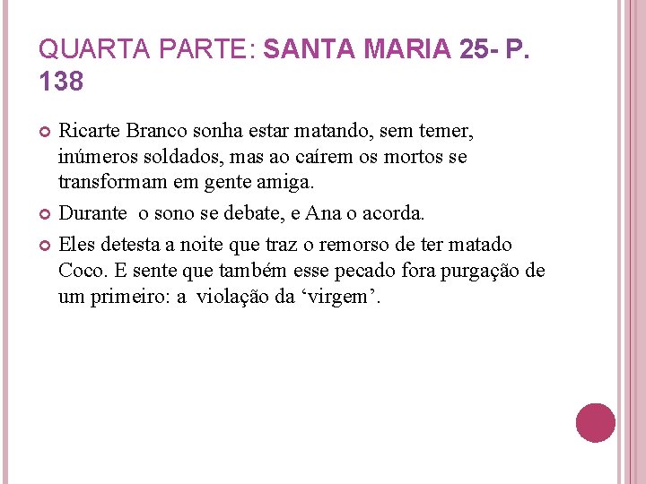 QUARTA PARTE: SANTA MARIA 25 - P. 138 Ricarte Branco sonha estar matando, sem