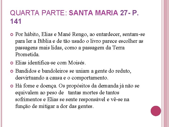 QUARTA PARTE: SANTA MARIA 27 - P. 141 Por hábito, Elias e Mané Rengo,