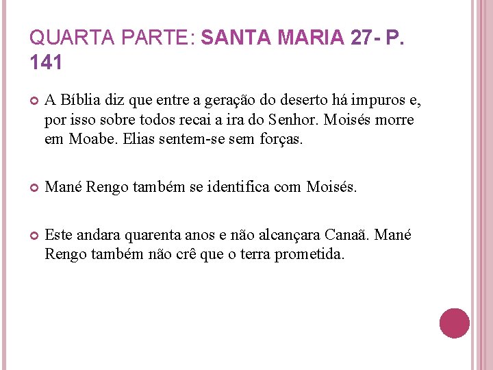 QUARTA PARTE: SANTA MARIA 27 - P. 141 A Bíblia diz que entre a