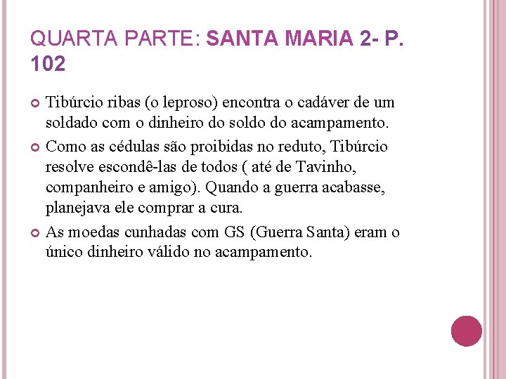 QUARTA PARTE: SANTA MARIA 2 - P. 102 Tibúrcio ribas (o leproso) encontra o