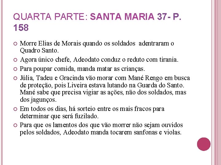 QUARTA PARTE: SANTA MARIA 37 - P. 158 Morre Elias de Morais quando os