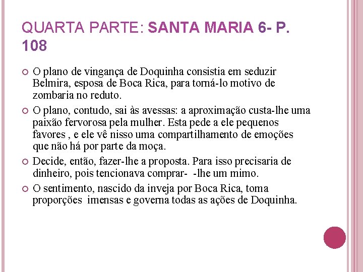 QUARTA PARTE: SANTA MARIA 6 - P. 108 O plano de vingança de Doquinha