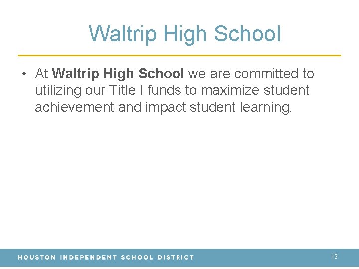 Waltrip High School • At Waltrip High School we are committed to utilizing our Waltrip High School • At Waltrip High School we are committed to utilizing our