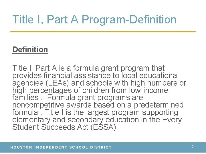 Title I, Part A Program-Definition Title I, Part A is a formula grant program Title I, Part A Program-Definition Title I, Part A is a formula grant program