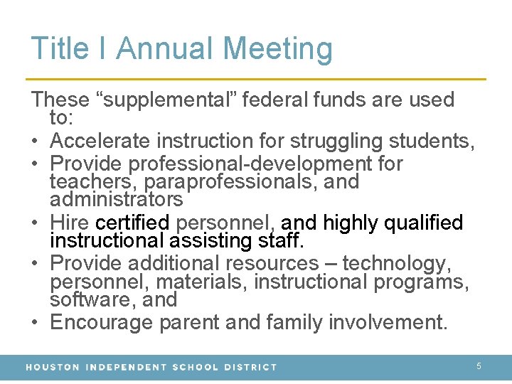 Title I Annual Meeting These “supplemental” federal funds are used to: • Accelerate instruction Title I Annual Meeting These “supplemental” federal funds are used to: • Accelerate instruction