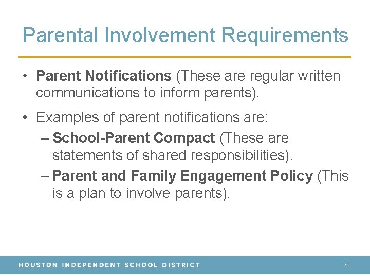 Parental Involvement Requirements • Parent Notifications (These are regular written communications to inform parents). Parental Involvement Requirements • Parent Notifications (These are regular written communications to inform parents).