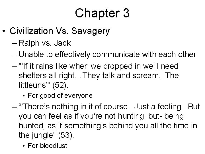 Chapter 3 • Civilization Vs. Savagery – Ralph vs. Jack – Unable to effectively