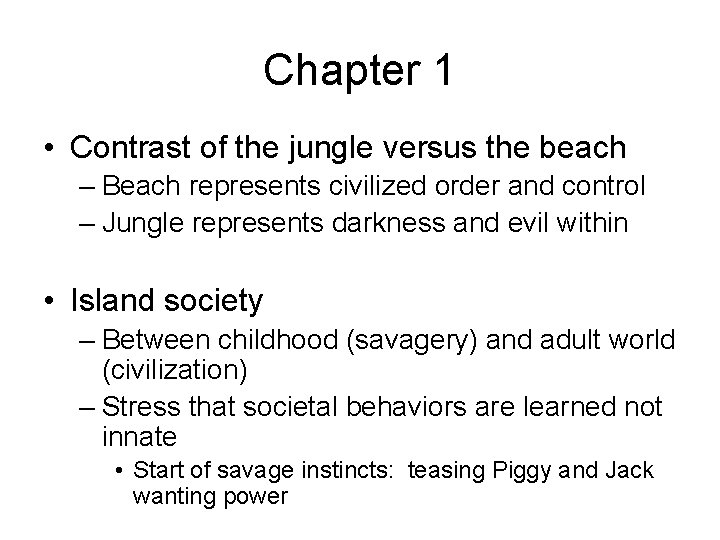 Chapter 1 • Contrast of the jungle versus the beach – Beach represents civilized