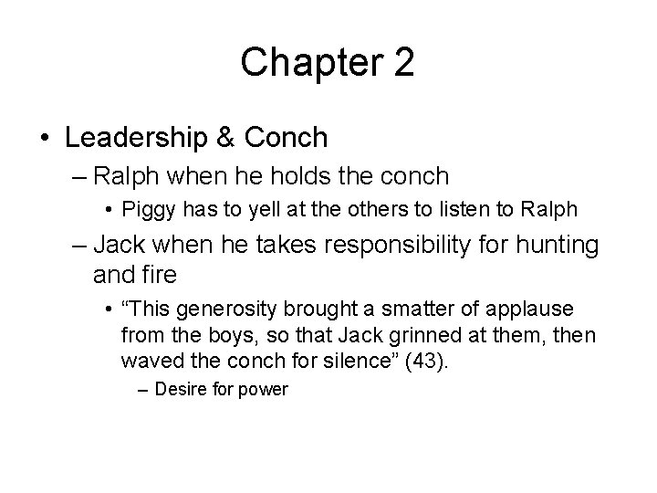 Chapter 2 • Leadership & Conch – Ralph when he holds the conch •