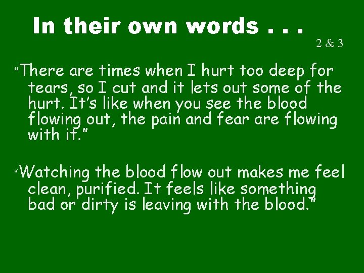 In their own words. . . 2&3 “There are times when I hurt too In their own words. . . 2&3 “There are times when I hurt too