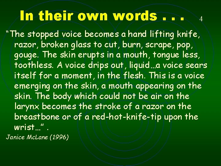 In their own words. . . 4 “The stopped voice becomes a hand lifting In their own words. . . 4 “The stopped voice becomes a hand lifting