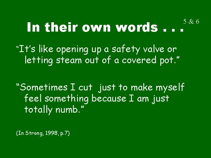 5&6 In their own words. . . “It’s like opening up a safety valve 5&6 In their own words. . . “It’s like opening up a safety valve