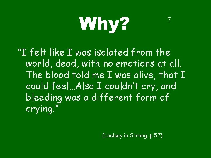 Why? 7 “I felt like I was isolated from the world, dead, with no Why? 7 “I felt like I was isolated from the world, dead, with no