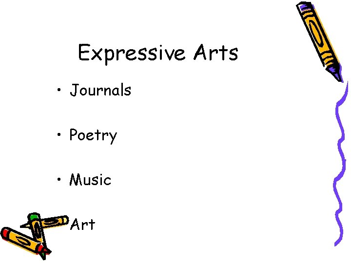 Expressive Arts • Journals • Poetry • Music • Art Expressive Arts • Journals • Poetry • Music • Art