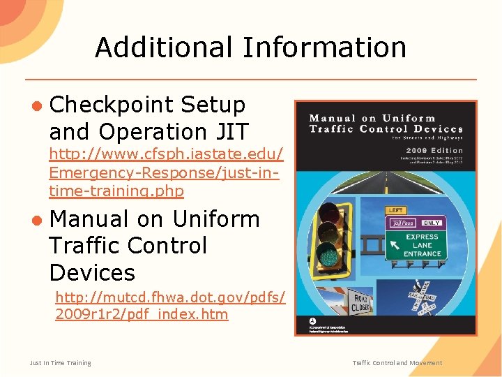 Additional Information ● Checkpoint Setup and Operation JIT http: //www. cfsph. iastate. edu/ Emergency-Response/just-intime-training.